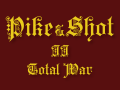 Pike and Shot II: Total War 0.9.6 Standalone (Multiplayer)