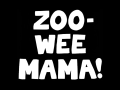 Zoo-Wee Mama!