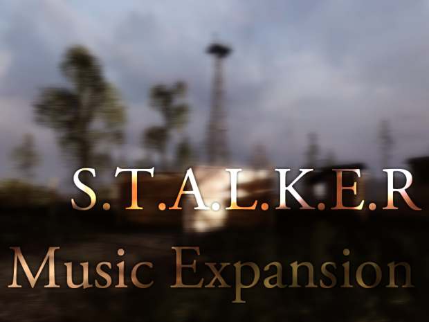 S.T.A.L.K.E.R Music Expansion