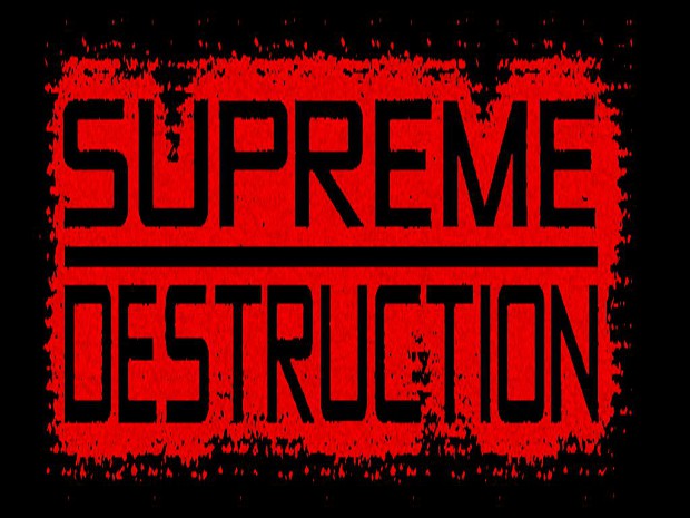 Supreme Destruction V1.0 - Full Version
