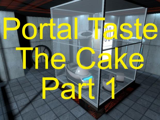 Portal Taste The Cake Part 1