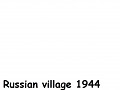 Russian village 1944