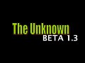The Unknown Beta 1.3