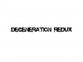 Degeneration Redux V1.0 - By VVC clan