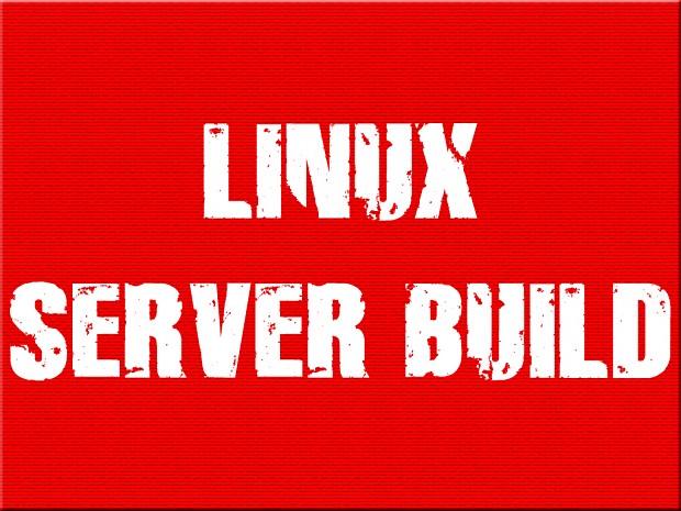 Linux Server Build [Outdated v1.00]
