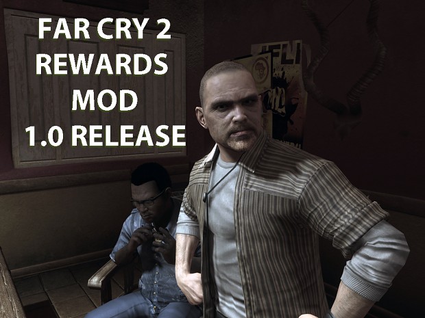 Far Cry 2 Rewards Mod 1.0