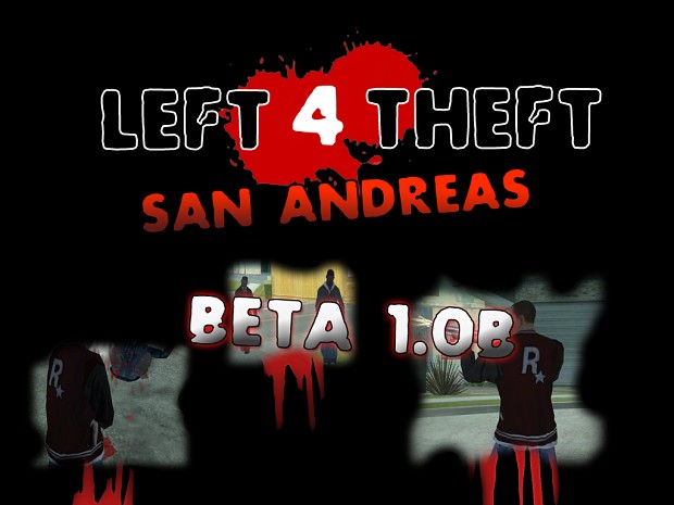 Left 4 Theft: San Andreas Beta 1.0b