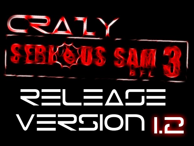 CRAZY Serious Sam 3: BFE Mod (Ver 1.2)