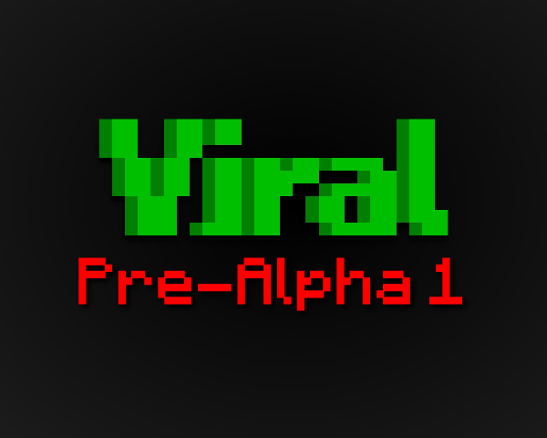 Viral: Pre-Alpha 1