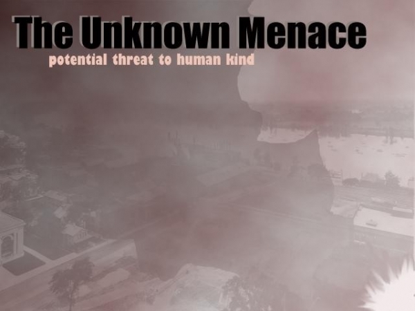 The Unknown Menace