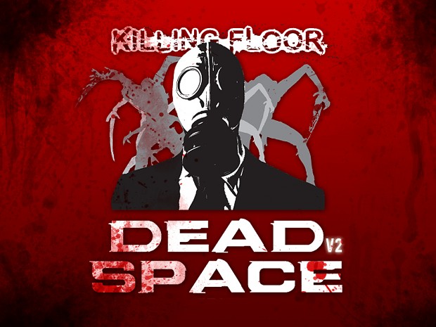 Killing Floor Dead Space mod V2.0