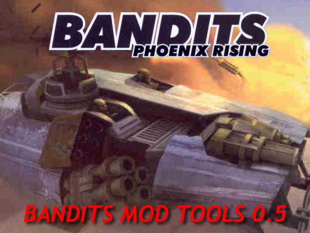 Bandits Mod Tools v.0.5