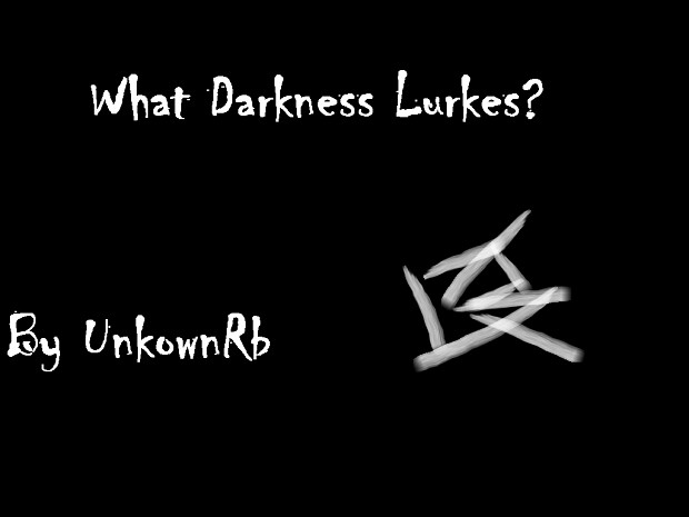 What Darkness Lurkes?