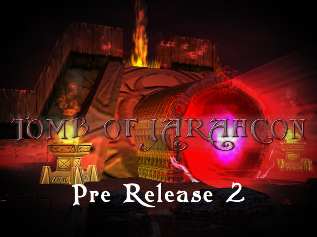 Tomb of Jarahcon 2.0 Pre Release 2