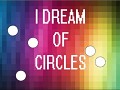 I Dream Of Circles