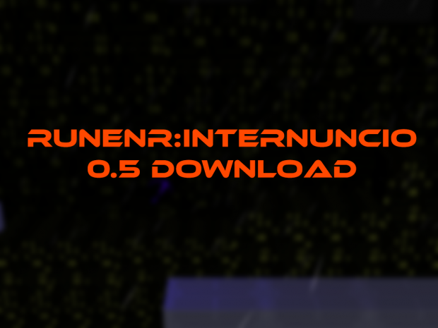 Runner: Internuncio 0.5 Download