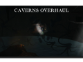Caverns Overhaul