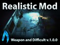 Realistic Mod - Weapon and Difficult v.1.0.0