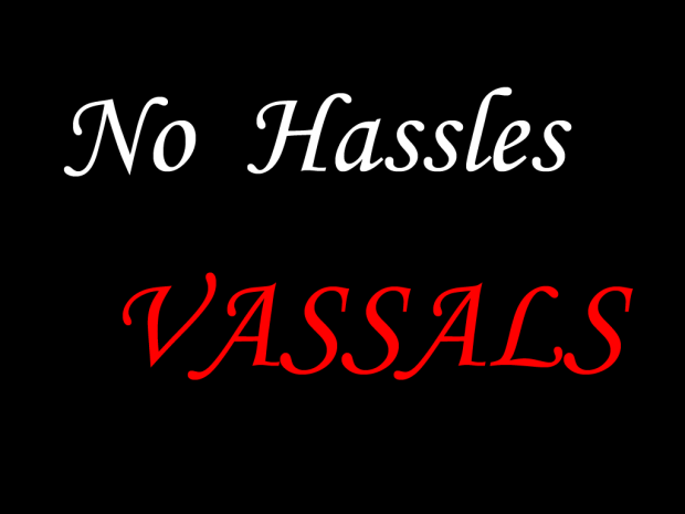 No Hassles Vassals v1.1 (Single Decision)