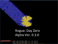 Rogue: Day Zero, Alpha 0.3.0
