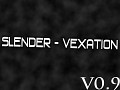 Slender - Vexation [v0.9]