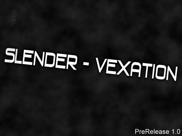 Slender - Vexation [pre 1.0]