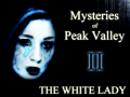 Mysteries of Peak Valley 2: The White Lady