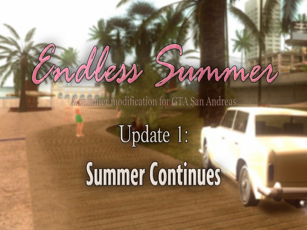 Endless Summer. Update 1. Summer Continues