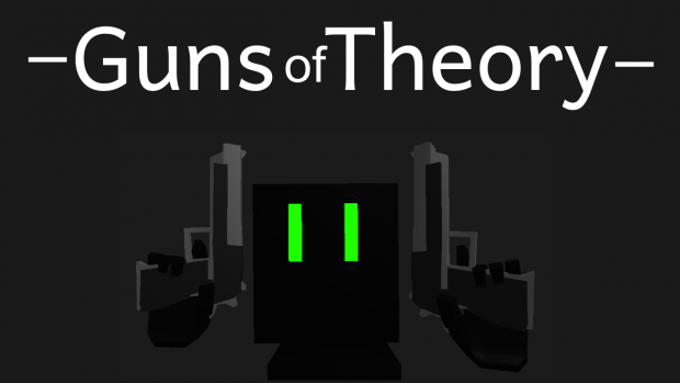Guns of Theory v0.1a