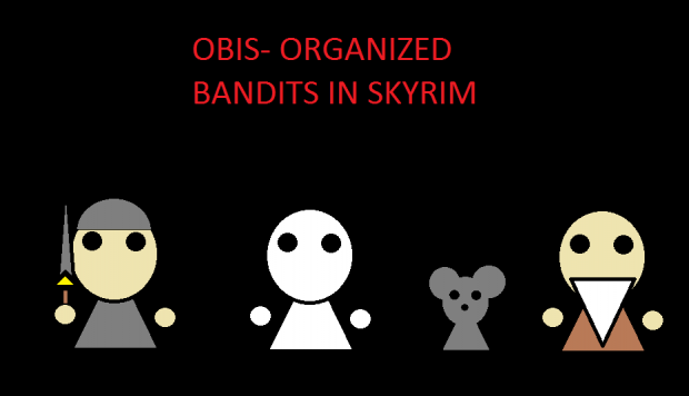 OBIS - Organized Bandits In Skyrim Version 1.501