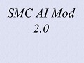 SMC AI Mod v2.0