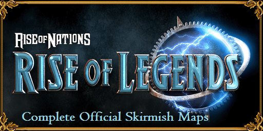 Rise of Legends - Complete Official Skirmish Maps