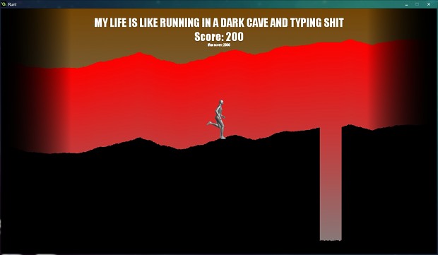 My life is like running in a dark cave and typing