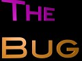 The Bug   (windows)