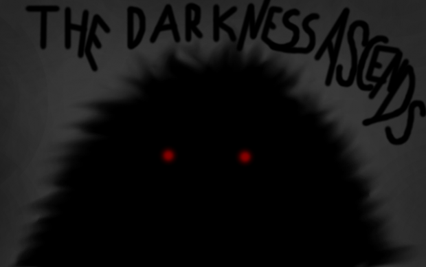 The Darkness Ascends