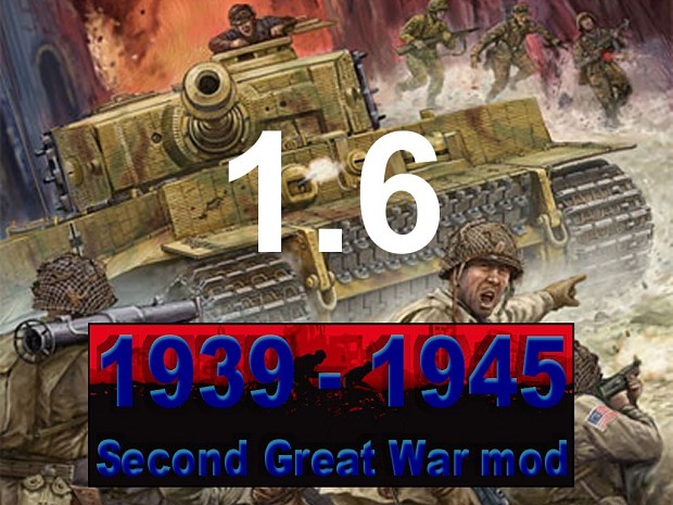 1939-1945 Second Great War mod 1.6 version