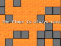 The Floor Is Always Lava - Version 1.00