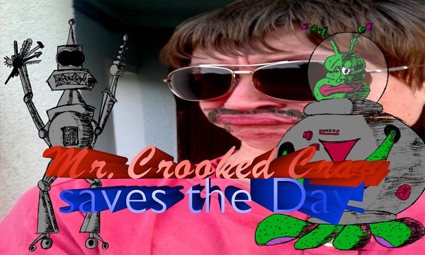 Mr. Crooked Crazy saves the Day! (Demo)