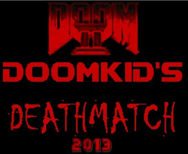Doomkid's Deathmatch!