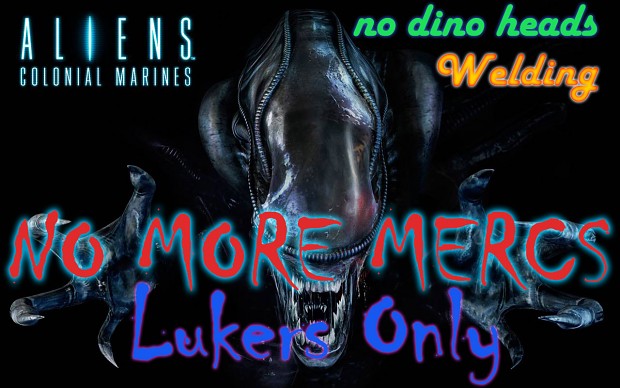 No More Mercs (Lurkers Only/No Dino Heads/Weld)