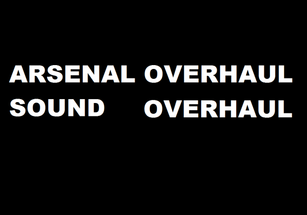 Arsenal Overhaul - Sound Overhaul