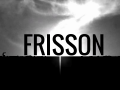 FRISSON v.0.3 Demo