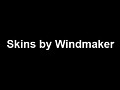Skins by Windmaker