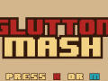 Glutton Mash - Crunchy Beta Version!