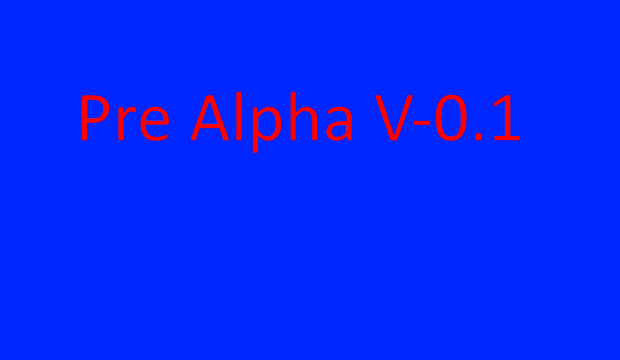 Pre-Alpha V0.1