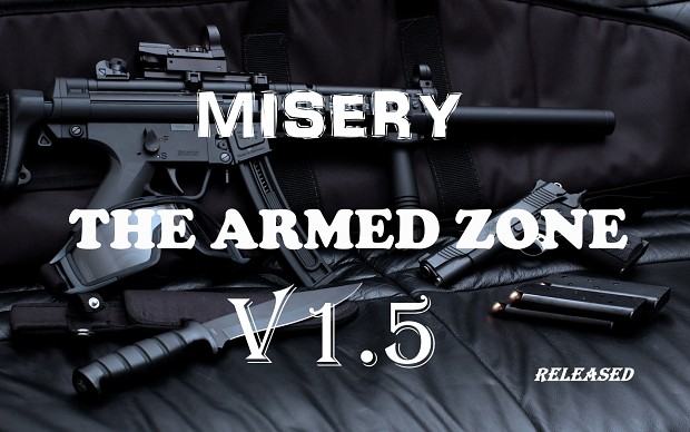 Misery : The Armed zone V.1.5 "Update version"