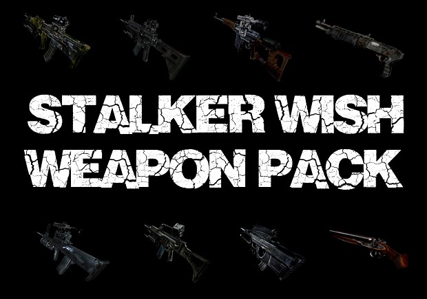 Stalker Wish - Weapon pack