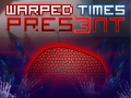 Warped Times: Pres3nt [1.1]