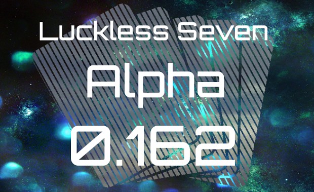 Luckless Seven Alpha 0.162