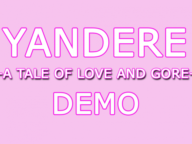 Yandere- A Tale of Love and Gore [Demo Preview]